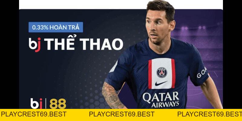 Sảnh Thể Thao BJ88 Mới Mẻ Và Rinh Được Phần Thưởng Khủng - playcrest69 Sảnh Thể Thao BJ88 Mới Mẻ Và Rinh Được Phần Thưởng Khủng - playcrest69