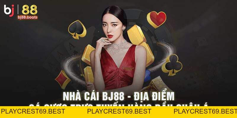 Giới Thiệu Về Chúng Tôi BJ88 – Nhà Cái Uy Tín Hiện Nay - playcrest69 Giới Thiệu Về Chúng Tôi BJ88 – Nhà Cái Uy Tín Hiện Nay - playcrest69