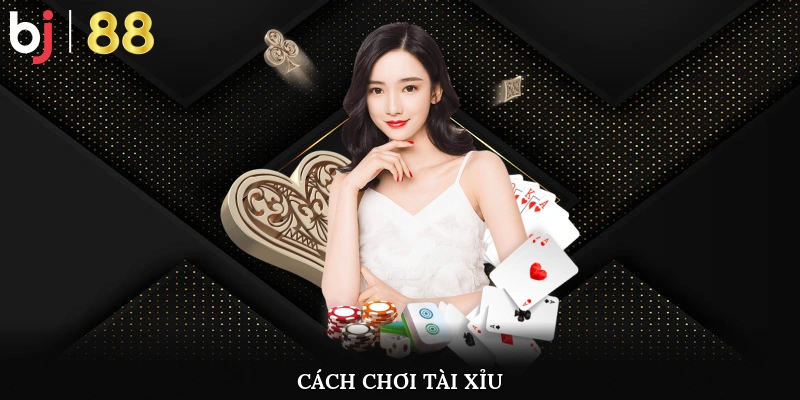 Cách Chơi Tài Xỉu – Bí Quyết Thắng Đậm Tại Nhà Cái BJ88 - playcrest69
