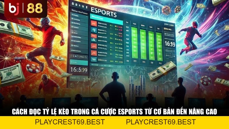 Cá Cược eSports Online: Tổng Hợp Tỷ Lệ Kèo & Nhà Cái Uy Tín Nhất 2026 - playcrest69