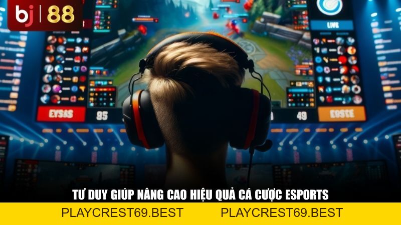 Cá Cược eSports Online: Tổng Hợp Tỷ Lệ Kèo & Nhà Cái Uy Tín Nhất 2026 - playcrest69