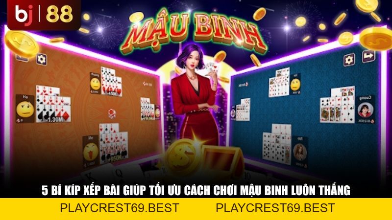 Cách Chơi Mậu Binh Luôn Thắng: 5 Bí Kíp Xếp Bài Của Các Cao Thủ - playcrest69
