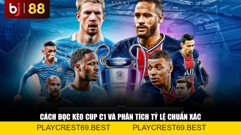 Kèo Cup C1 - Tỷ Lệ Kèo, Nhận Định Và Soi Kèo Champions League Chuẩn Nhất - playcrest69