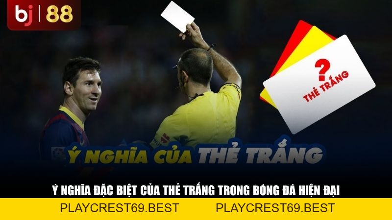 Thẻ Trắng Trong Bóng Đá Là Gì? Ý Nghĩa Đằng Sau Tấm Thẻ Lạ Lẫm - playcrest69