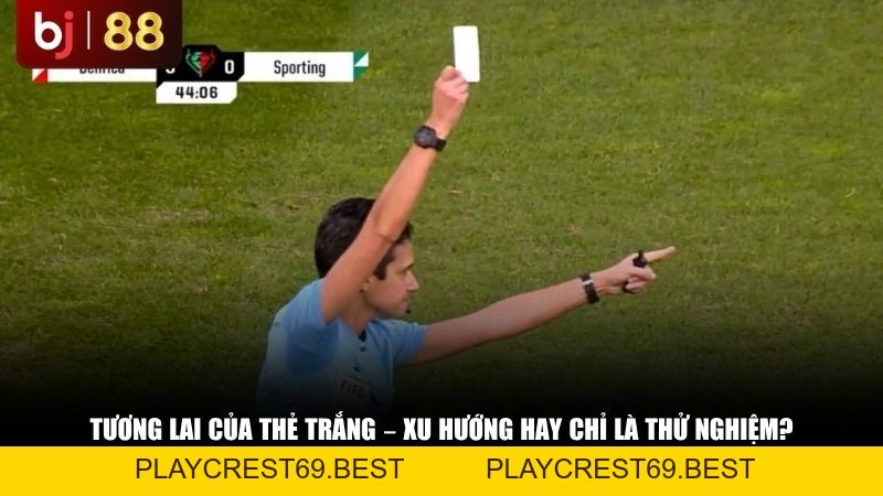 Thẻ Trắng Trong Bóng Đá Là Gì? Ý Nghĩa Đằng Sau Tấm Thẻ Lạ Lẫm - playcrest69