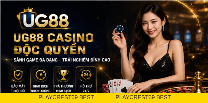 UG88 Casino Độc Quyền - Sảnh Game Đa Dạng Và Hiện Đại - playcrest69