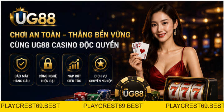 UG88 Casino Độc Quyền - Sảnh Game Đa Dạng Và Hiện Đại - playcrest69